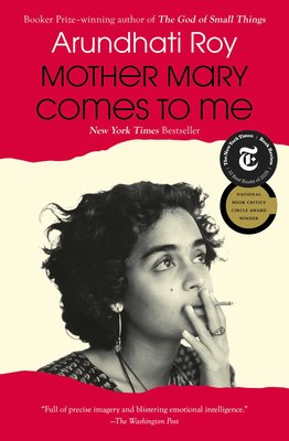 Mother Mary Comes to Me by Arundhati Roy